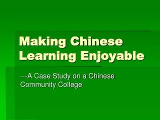 Making Chinese Learning Enjoyable