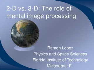 2-D vs. 3-D: The role of mental image processing