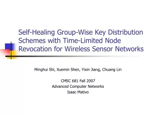 Minghui Shi, Xuemin Shen, Yixin Jiang, Chuang Lin CMSC 681 Fall 2007 Advanced Computer Networks