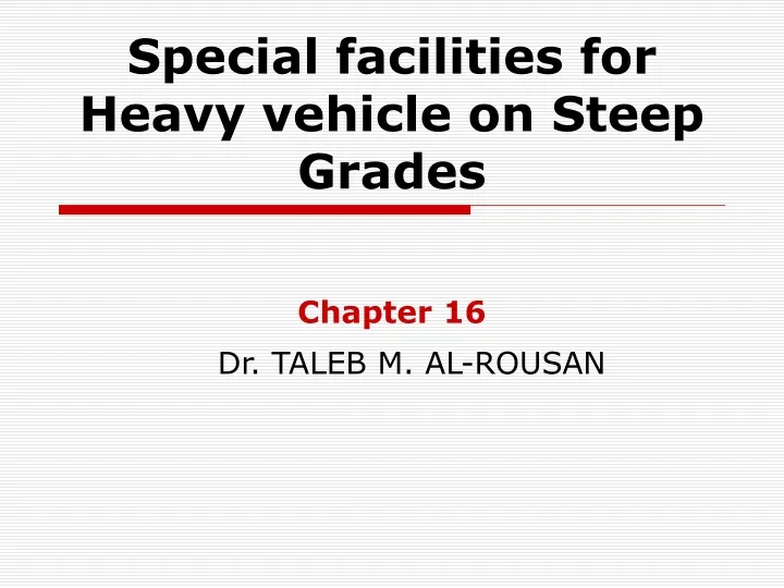 special facilities for heavy vehicle on steep grades chapter 16