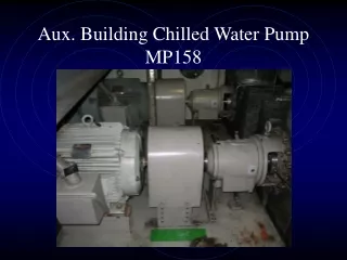 Aux. Building Chilled Water Pump MP158