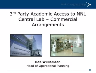 3 rd  Party Academic Access to NNL Central Lab – Commercial Arrangements