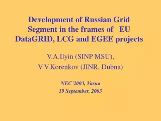 Development of Russian Grid Segment in the frames of   EU DataGRID, LCG and EGEE projects