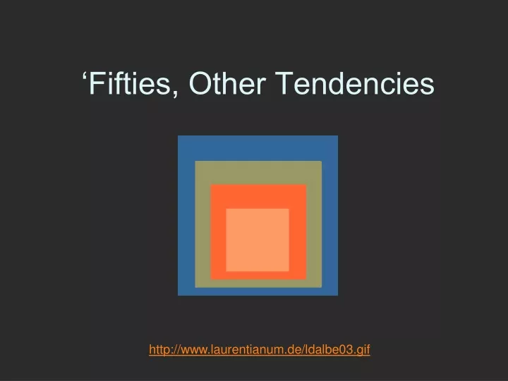 fifties other tendencies