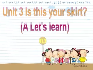 Unit 3 Is this your skirt?  (A Let's learn)