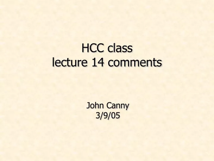 hcc class lecture 14 comments