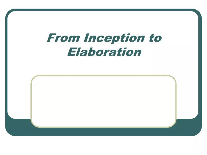 from inception to elaboration