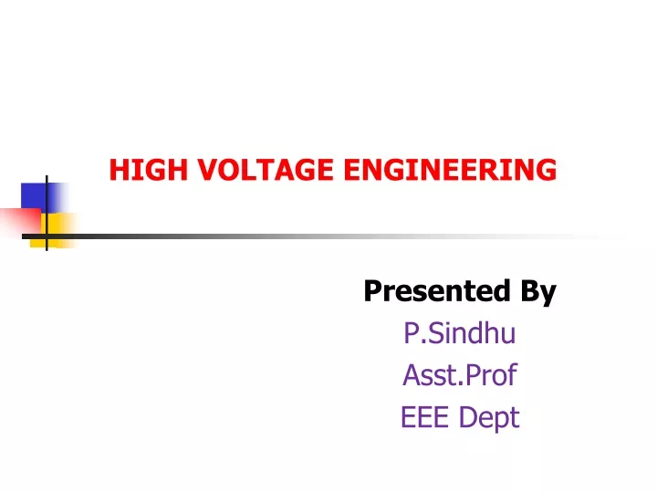 high voltage engineering presented by p sindhu asst prof eee dept