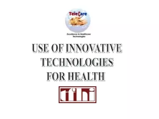 USE OF INNOVATIVE TECHNOLOGIES FOR HEALTH