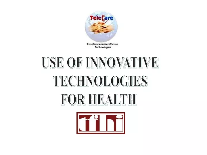 use of innovative technologies for health