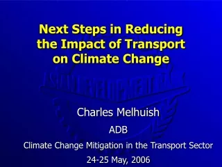 Next Steps in Reducing  the Impact of Transport  on Climate Change