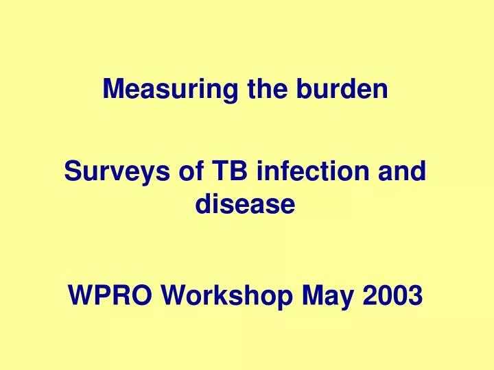 measuring the burden surveys of tb infection