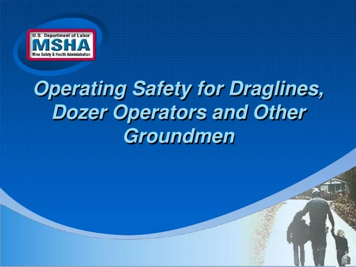 operating safety for draglines dozer operators and other groundmen