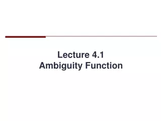 Lecture 4.1 Ambiguity Function