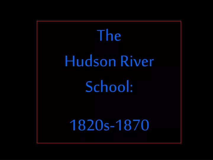 the hudson river school 1820s 1870