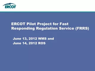 ERCOT Pilot Project for Fast Responding Regulation Service (FRRS)