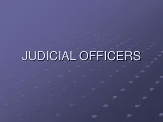 JUDICIAL OFFICERS