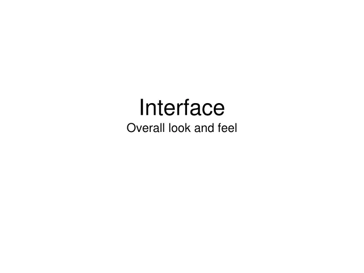interface overall look and feel