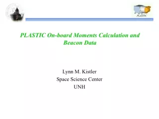 PLASTIC On-board Moments Calculation and Beacon Data