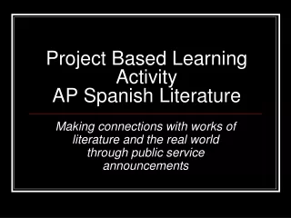 Project Based Learning Activity  AP Spanish Literature
