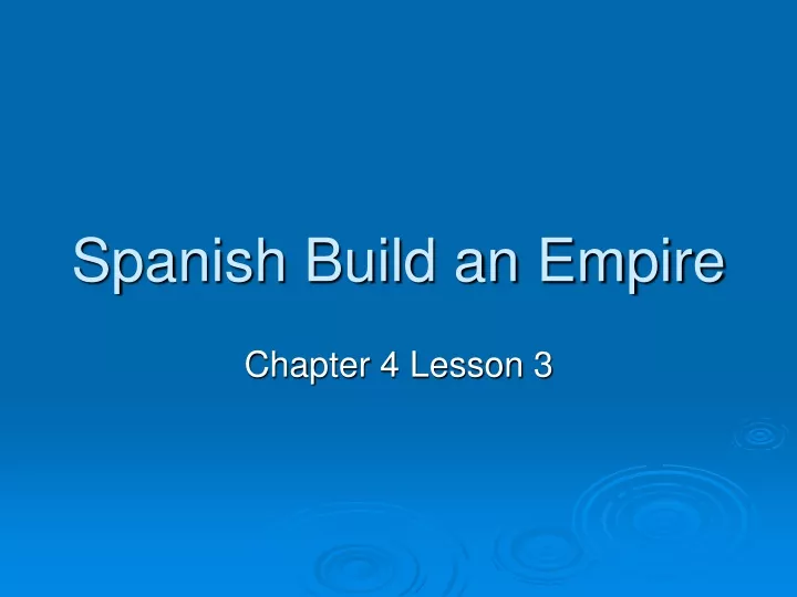 spanish build an empire
