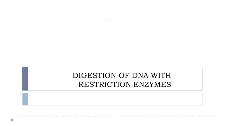 digestion of dna with restriction enzymes