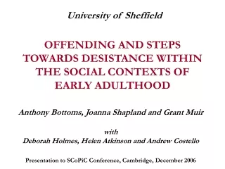 OFFENDING AND STEPS TOWARDS DESISTANCE WITHIN THE SOCIAL CONTEXTS OF EARLY ADULTHOOD