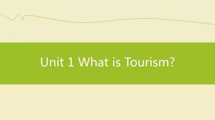 unit 1 what is tourism