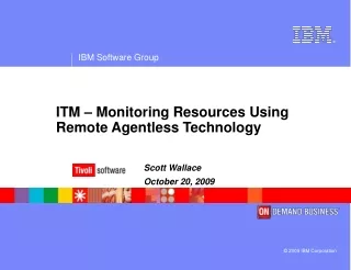 ITM – Monitoring Resources Using Remote Agentless Technology
