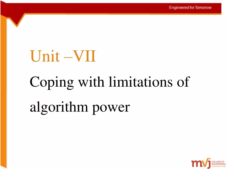 unit vii coping with limitations of algorithm