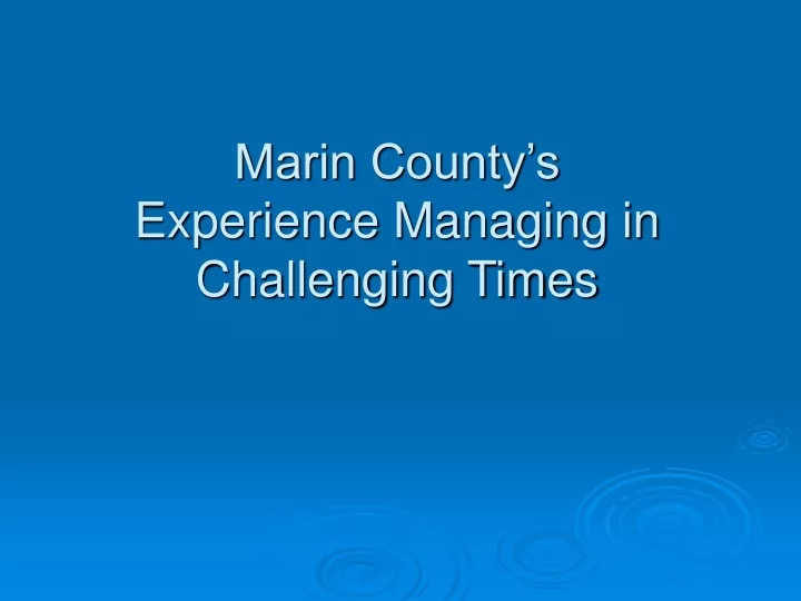marin county s experience managing in challenging times