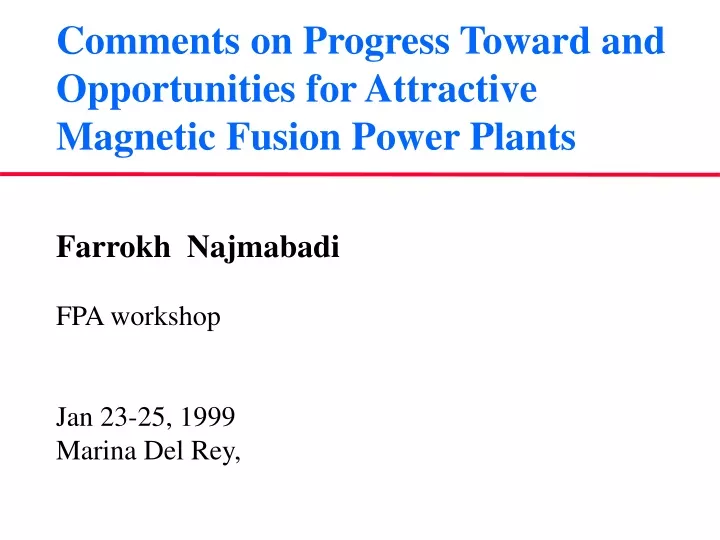 comments on progress toward and opportunities for attractive magnetic fusion power plants