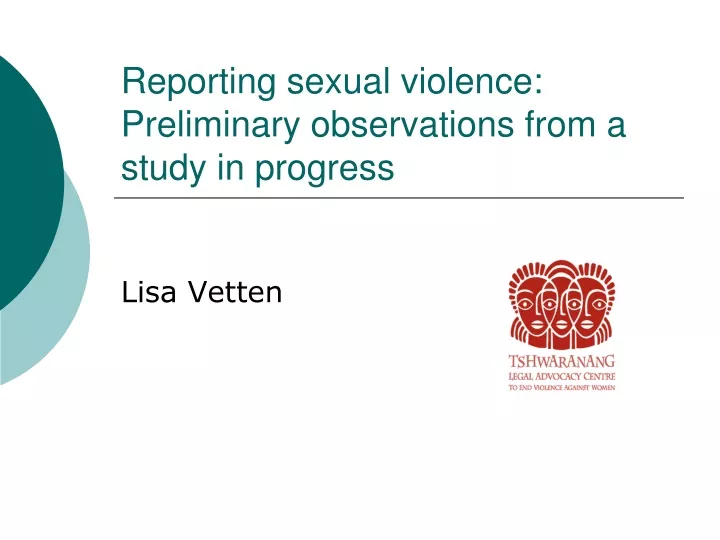 reporting sexual violence preliminary observations from a study in progress