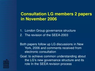 Consultation LG members 2 papers in November 2006