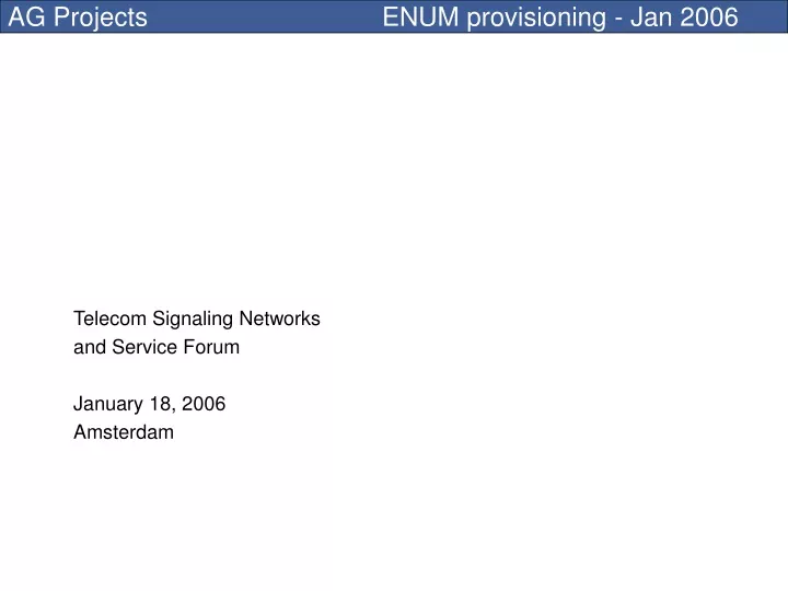 telecom signaling networks and service forum january 18 2006 amsterdam
