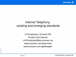 Internet Telephony; -existing and emerging standards