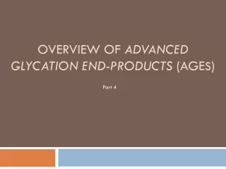Overview of  advanced glycation end - products  (AGE s )
