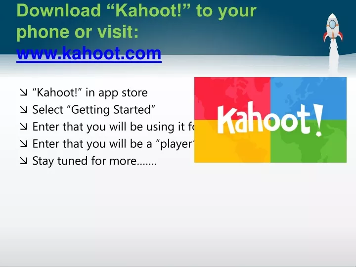 download kahoot to your phone or visit www kahoot com