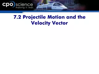 7.2 Projectile Motion and the Velocity Vector