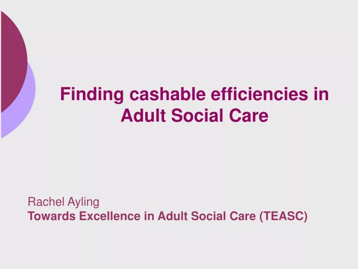 finding cashable efficiencies in adult social care