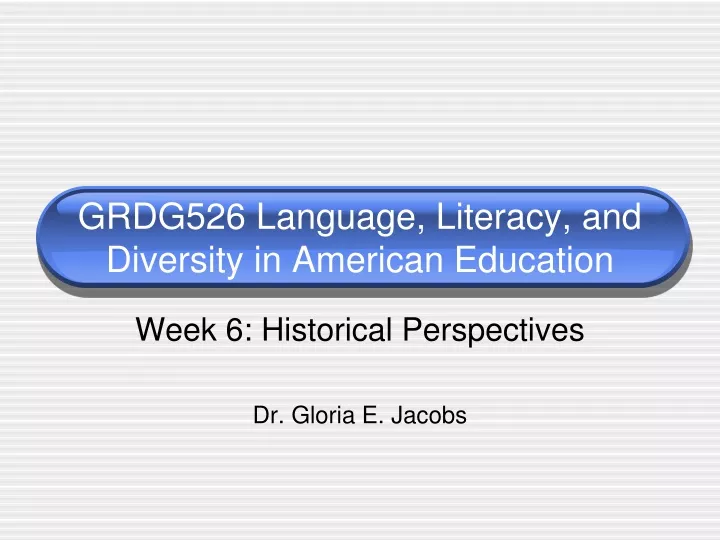 grdg526 language literacy and diversity in american education
