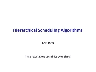 Hierarchical Scheduling Algorithms