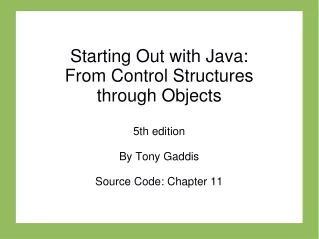 Starting Out with Java:  From Control Structures  through Objects 5th edition By Tony Gaddis