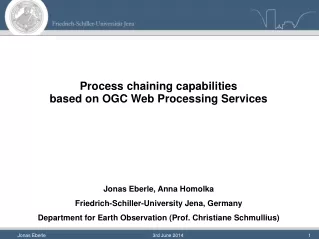 Process chaining capabilities  based on OGC Web Processing Services Jonas  Eberle , Anna  Homolka