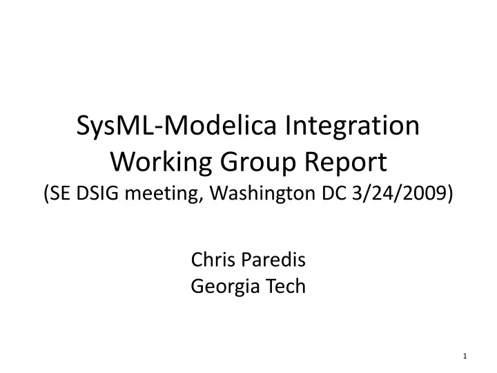 sysml modelica integration working group report se dsig meeting washington dc 3 24 2009