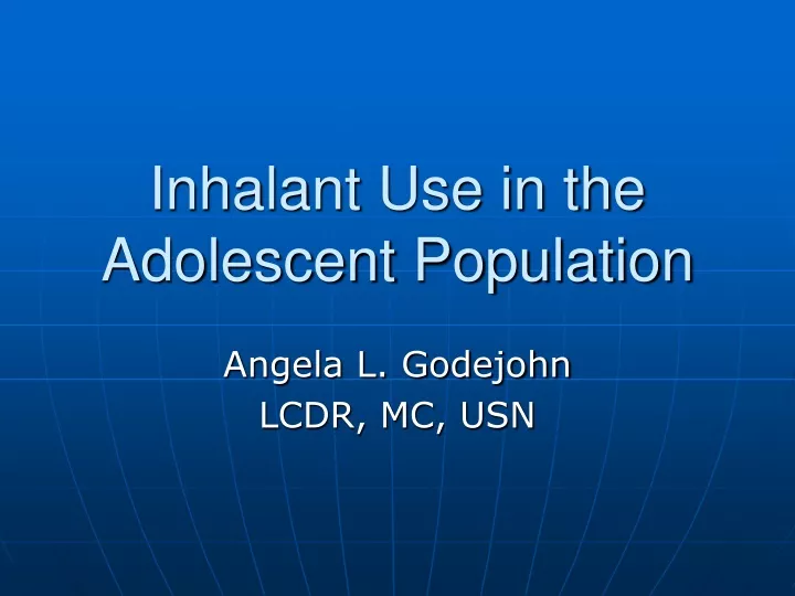 inhalant use in the adolescent population
