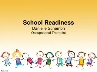 School Readiness Danielle Schembri  Occupational Therapist
