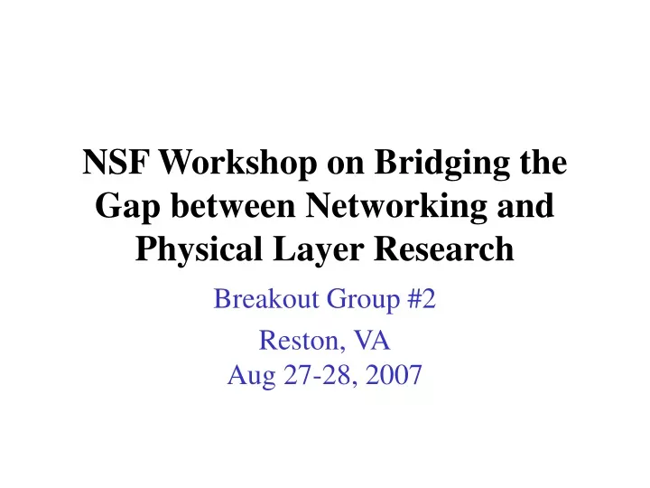 nsf workshop on bridging the gap between networking and physical layer research