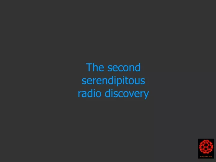the second serendipitous radio discovery