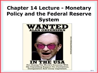 Chapter 14 Lecture - Monetary Policy and the Federal Reserve System